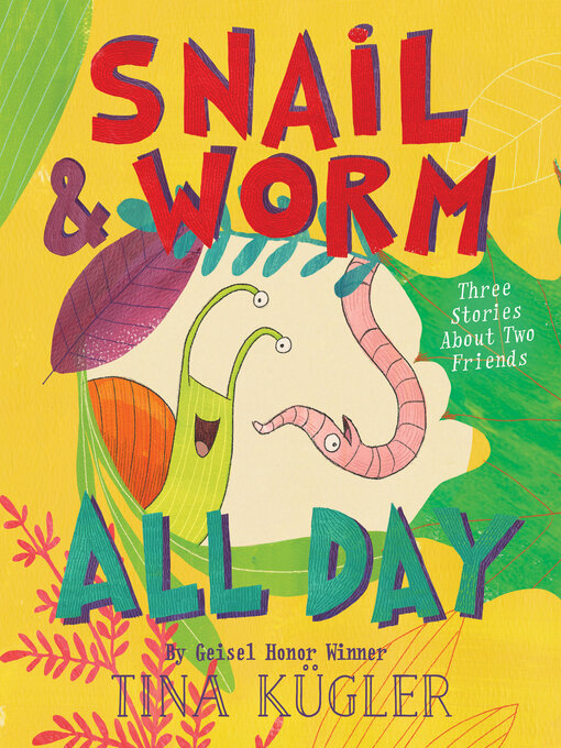 Title details for Snail and Worm All Day by Tina Kügler - Available
